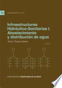 Infraestructuras Hidráulico-Sanitarias I. Abastecimiento y distribución de agua (2ª Ed.)