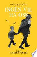 Ingen vil ha oss