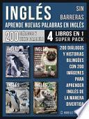Inglés Sin Barreras - Aprende Nuevas Palabras en Inglés (4 Libros en 1 Super Pack)