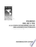 Ingreso del IFE y TFE a la Unión Interamericana de Organismos Electorales