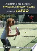 Iniciación a los deportes individuales, de raqueta y de lucha, a través del juego