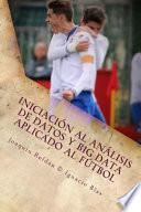 Iniciación Al análisis de Datos y Big Data Aplicado Al Fútbol