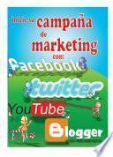 Inicie su Campaña de Marketing con Facebook, Twitter, YouTube y Blogger