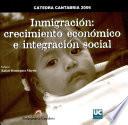 Inmigración : crecimiento económico e integración social