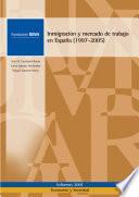 Inmigración y mercado de trabajo en España (1995-2005)