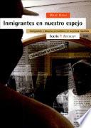 Inmigrantes en nuestro espejo