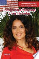 Inmigrantes famosos y sus historias (Famous Immigrants and Their Stories)