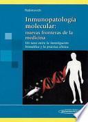 Inmunopatología molecular: nuevas fronteras de la medicina