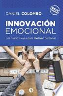 Innovación Emocional: Las Nuevas Leyes Para Motivar Personas
