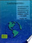 Innovacion tecnologica y produccion competitiva en America Latina y El Caribe