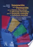 Innovación en la Formación de los Futuros Educadores de Educación Secundaria para el Desarrollo sostenible y ciudadanía mundial