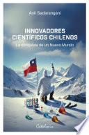 Innovadores científicos chilenos