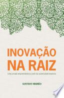 Inovação na Raiz