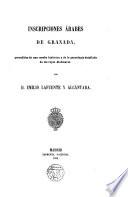 Inscripciones árabes de Granada precedidas de una reseña historica y de la genealogía detallada de los reyes Alammares