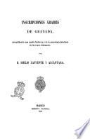 Inscripciones árabes de una reseña historica y de la genealogia detallada de los reyes Alahmares por d. Emilio Lafuente y Alcántara
