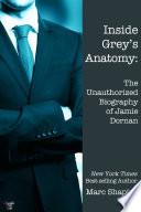 Inside Grey’s Anatomy: The Unauthorized Biography of Jamie Dornan