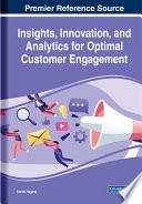 Insights, Innovation, and Analytics for Optimal Customer Engagement