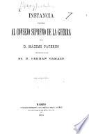 Instancia elevada al Consejo Supremo de la Guerra por D. M. Paterno y redactada por ... G. Gamazo