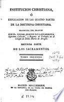 Institucion christiana, ó Explicacion de las quatro partes de la doctrina christiana