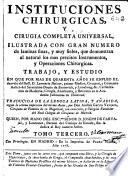 Instituciones chirurgicas, ó Cirugía completa universal...