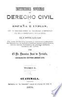 Instituciones novísimas de derecho civil de España e Indias