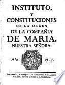 Instituto y Constituciones de la Orden de la Compañía de Maria