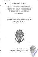 Instrucción para la dirección, recaudación e intervención de los derechos reales y municipales de las puertas de Madrid