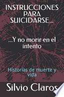 INSTRUCCIONES PARA SUICIDARSE... Y no morir en el intento