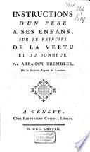 Instructions d'un père à ses enfans, sur le principe de la vertu et du bonheur