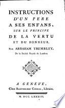 Instructions d'un pere a ses enfans sur le principe de la vertu et du bonheur