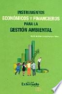 Instrumentos económicos y financieros para la gestión ambiental