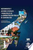 Instrumentos y Acciones Estatales y Municipales en la Administración Pública de Quintana Roo