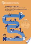 Integración de género en el diseño de programas de transferencias monetarias y obras públicas – Guía técnica 2 de la FAO