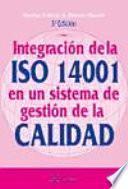 Integración de la ISO 14001 en un sistema de gestión de la calidad.