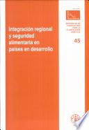 Integracion Regional Y Seguridad Alimentaria en Paises en Desarollo (Materiales de Capacitacion Para la Planificacion Agricola)