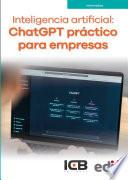 Inteligencia artificial: chatgpt práctico para empresas