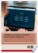 Inteligencia Artificial: Chatgpt Práctico para Empresas