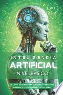 Inteligencia Artificial - Nivel Básico (Volumen 1)