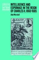 Intelligence and Espionage in the Reign of Charles II, 1660-1685