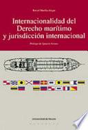Internacionalidad del derecho marítimo y jurisdicción internacional