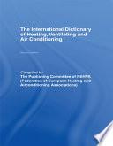 International Dictionary of Heating, Ventilating and Air Conditioning