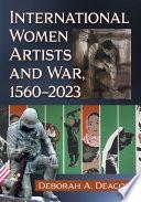 International Women Artists and War, 1560-2023