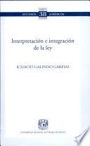 Interpretacion e integracion de la ley.