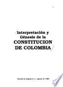 Interpretación y génesis de la Constitución de Colombia