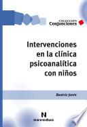 Intervenciones en la clínica psicoanalítica con niños