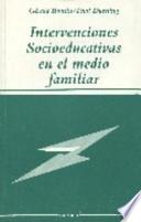 Intervenciones socioeducativas en el medio familiar