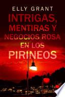 Intrigas, mentiras y negocios rosa en los Pirineos