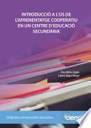 INTRODUCCIÓ A L'ÚS DE L'APRENENTATGE COOPERATIU EN UN CENTRE D'EDUCACIÓ SECUNDÀRIA