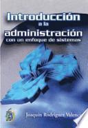 Introducción a la administración con enfoque de sistemas