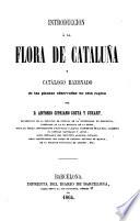 Introducción à la flora de Cataluña y catálogo razonado de las plantas observadas en esta región